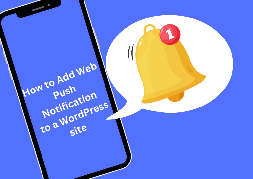 How to Integrate Web Push Notifications Into your WordPress Website