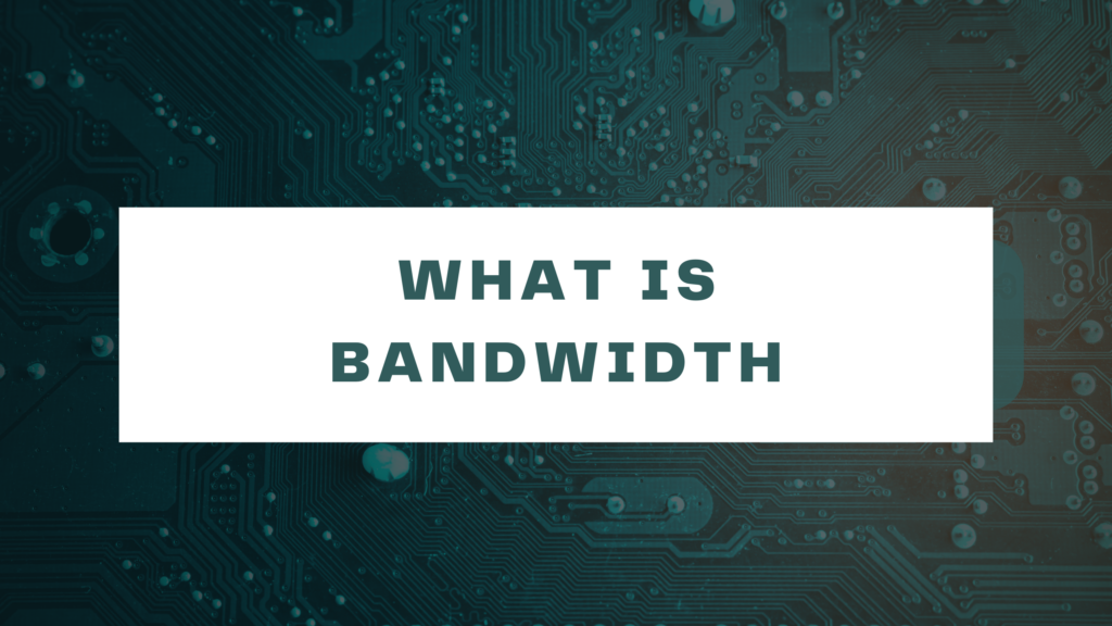 What is Bandwidth